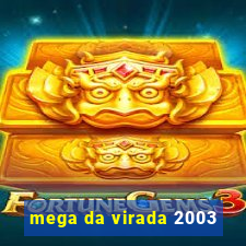 mega da virada 2003